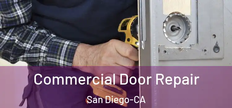  Commercial Door Repair San Diego-CA