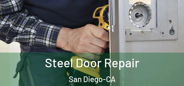 Steel Door Repair San Diego-CA